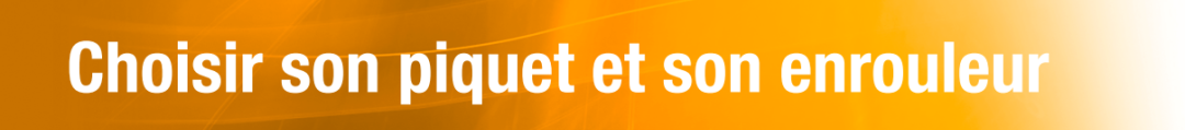 Choisir son piquet et son enrouleur